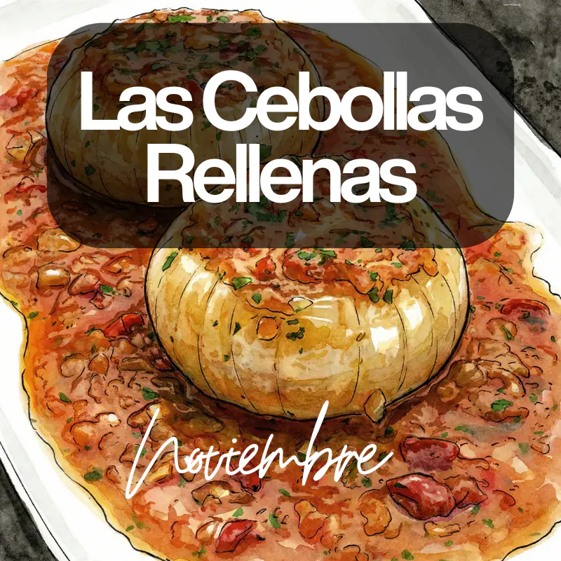 Las Cebollas Rellenas: el plato en su salsa (noviembre)
